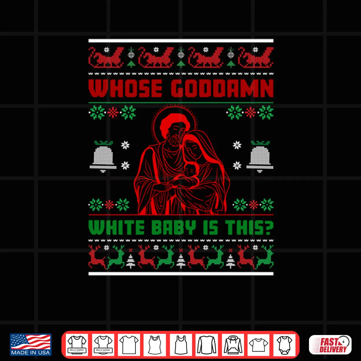 Whose God Damn White Baby Is This Nativity Ugly Xmas Sweater Shirt Whose God Damn White Baby Is This Nativity Ugly Xmas Sweater Shirt