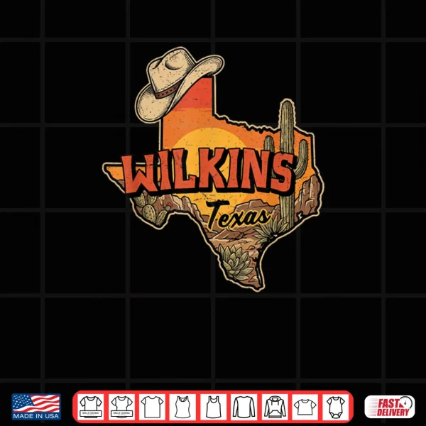 Wilkins Texas Vintage Cowboy Hat Desert Cactus Sunset Shirt 3 Design Wilkins Texas Vintage Cowboy Hat Desert Cactus Sunset Shirt