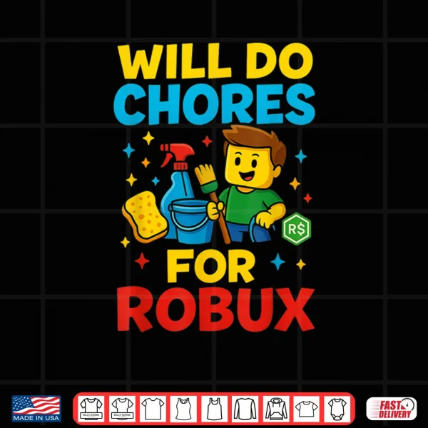 Will Do Chores for Robux Gamer Shirt 4 Design Will Do Chores for Robux Gamer Shirt