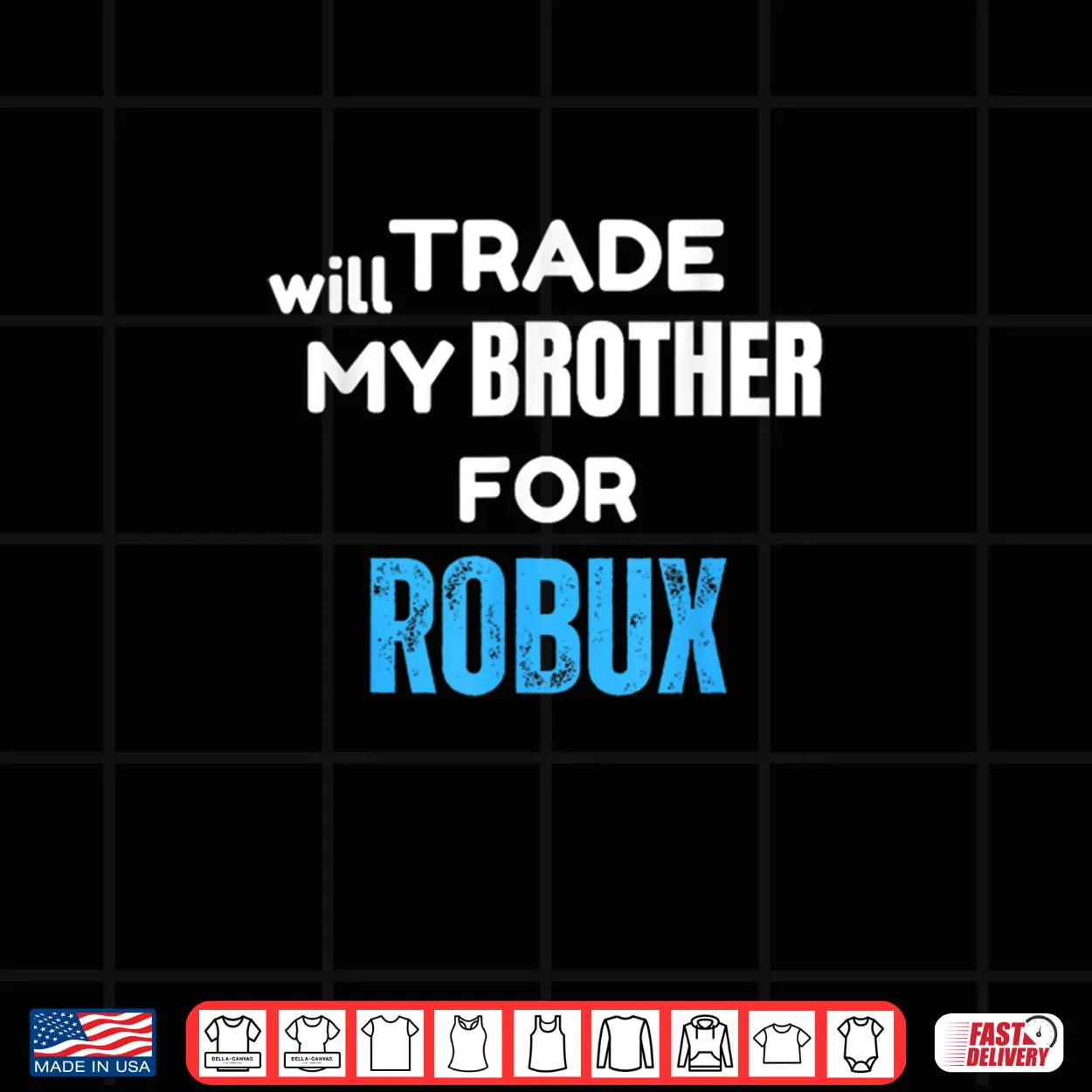 Will Trade My Brother for Robux Gaming Shirt Will Trade My Brother for Robux Gaming Shirt
