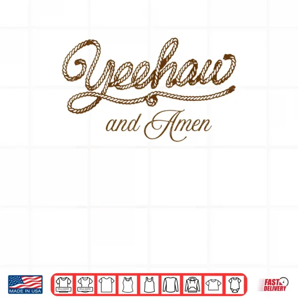 Design Yeehaw and Amen Western Christian Jesus Faith Country Rodeo Shirt