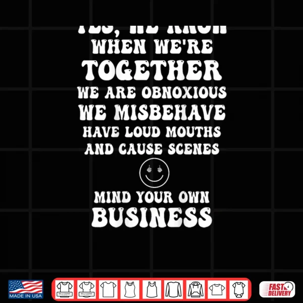 Design Yes We Know When Were Together We are Obnoxious Shirt