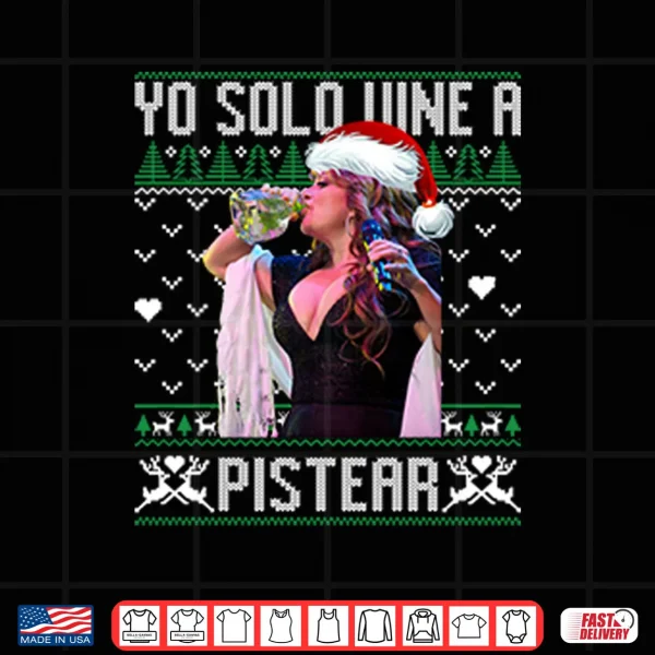 Yo Solo Vine A Pistear Christmas Shirt 3 Design Yo Solo Vine A Pistear Christmas Shirt