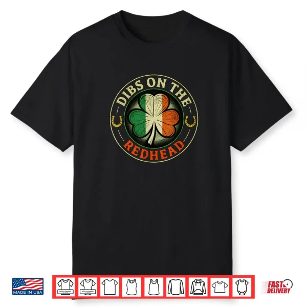 Dibs on the Redhead Irish St. Patrick’s Day Shirt