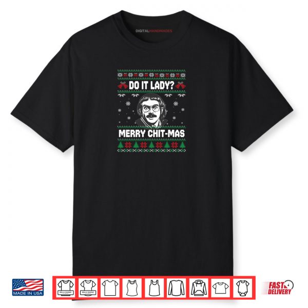 Do It Funny Chit mas merry Christmas Meme Shirt
