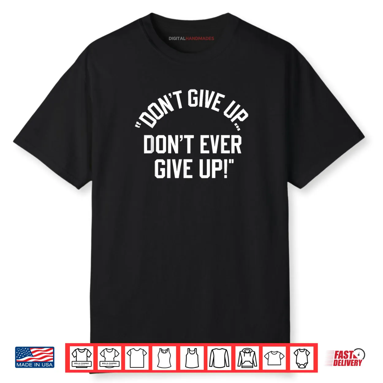 Don’t Give Up Don’t Ever Give Up Shirt Don’t Give Up Don’t Ever Give Up Shirt