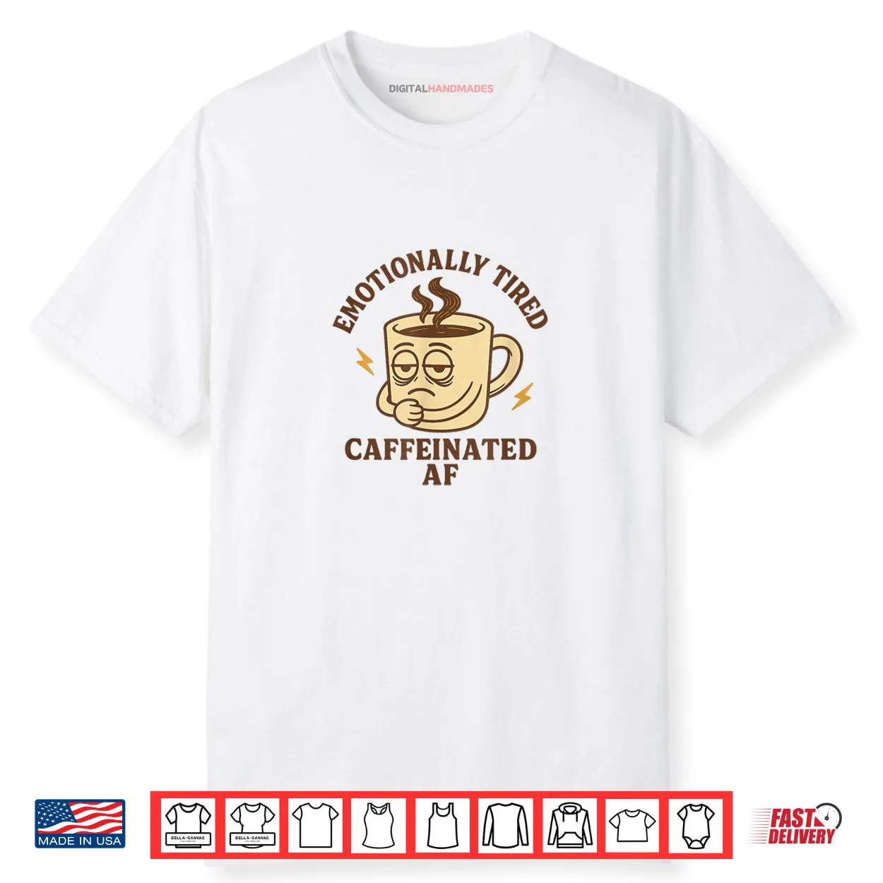 Emotionally Tired Caffeinated AF Shirt Emotionally Tired Caffeinated AF Shirt
