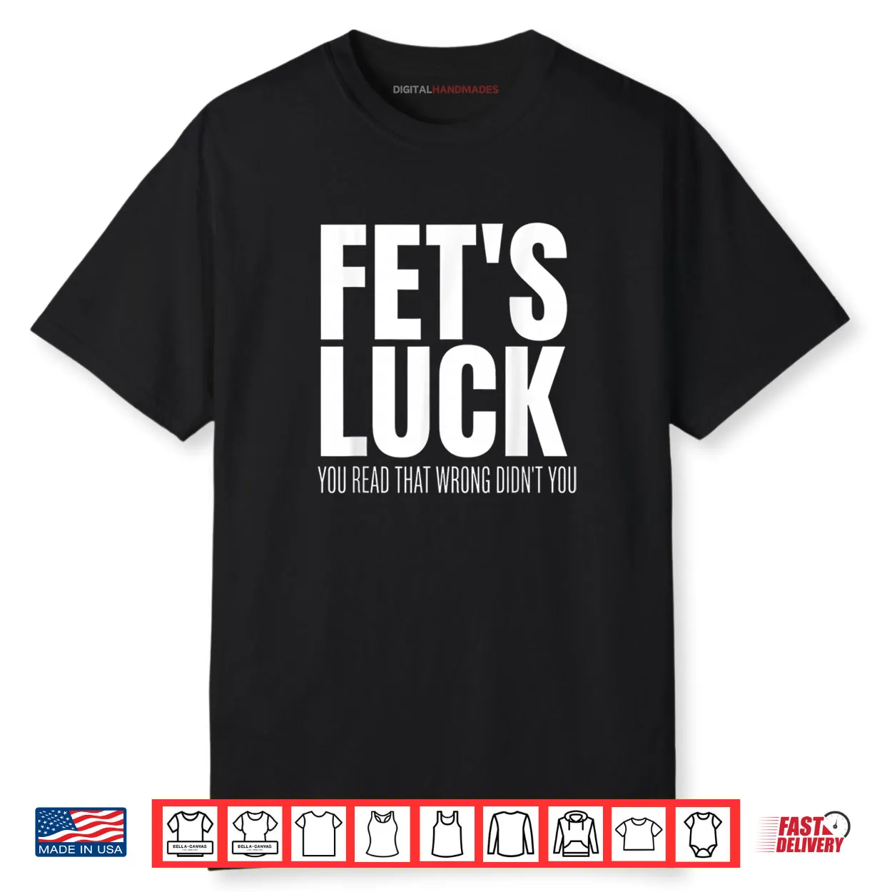 FET’s Luck You Read That Wrong Didn’t You Funny Sarcastic Shirt FET’s Luck You Read That Wrong Didn’t You Funny Sarcastic Shirt