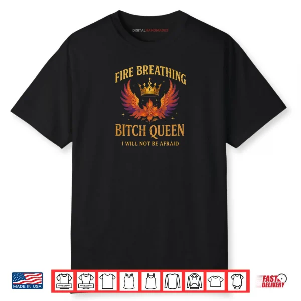 Fire Breathing Bitch Queen I Will Not Be Afraid Fantasy Book Shirt