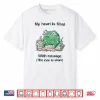 Frog Rage My Heart Is Filled With Courage The Cou Is Silent Shirt