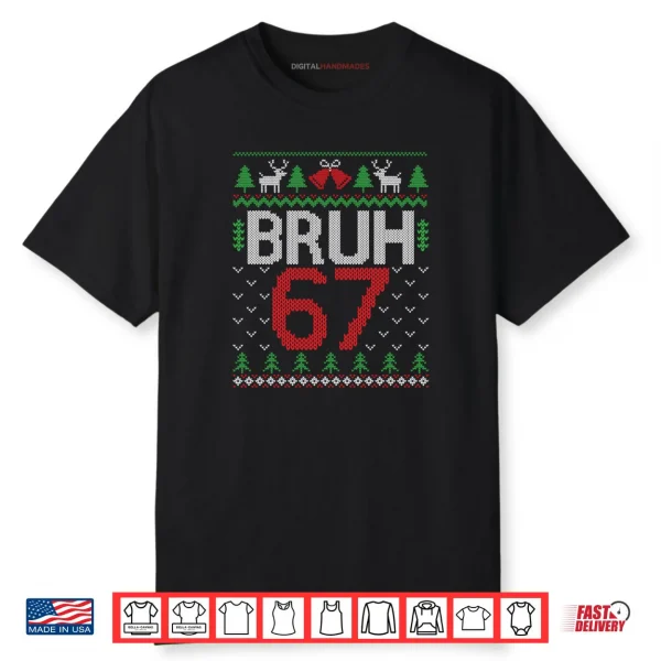 Funny 67 Six Seven Bruh Ugly Christmas Shirt