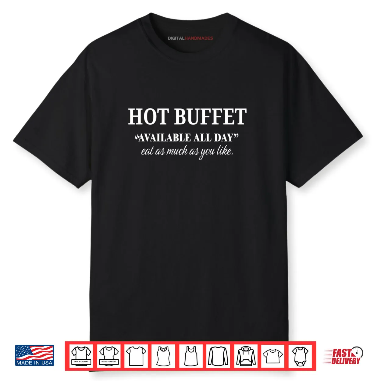 Funny Hot Buffet Available All Day Eat As Much As You Like Shirt Funny Hot Buffet Available All Day Eat As Much As You Like Shirt