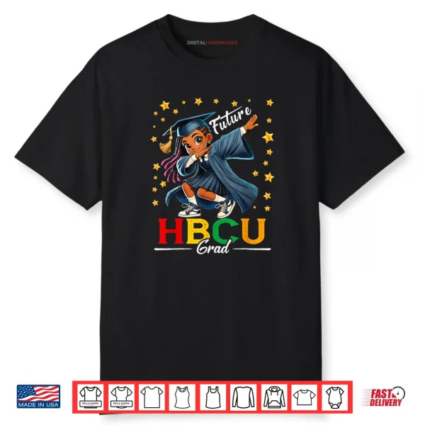 Future HBCU Grad History Black Girl Graduation HBCU Shirt