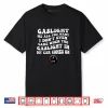 Gaslight Me All You Want I Dont Even Care Shirt