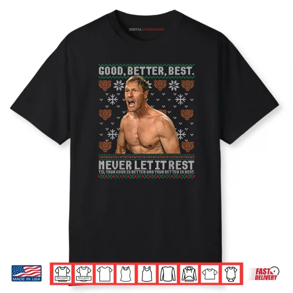 Good Better Best Never Let It Rest Ben Johnson Ugly Xmas Shirt