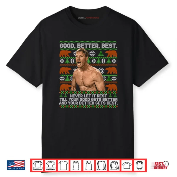 Good Better Best Never Let It Rest Xmas Ben Johnson Shirt