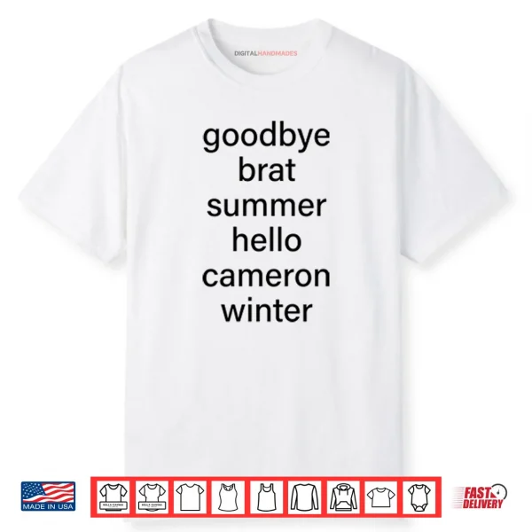 Goodbye Brat Summer Hello Cameron Winter Shirt
