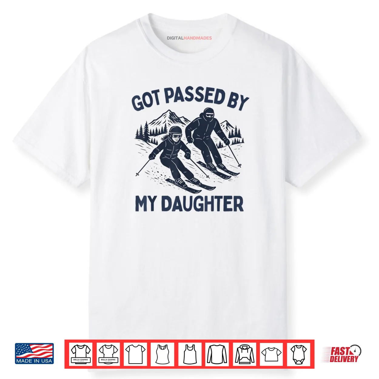 Got Passed by My Daughter Funny Skiing Shirt Got Passed by My Daughter Funny Skiing Shirt