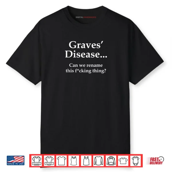 Graves’ Disease Can We Rename This F Thing Shirt