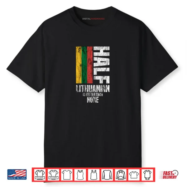 Half Lithuanian by Lithuania Strong Shirt