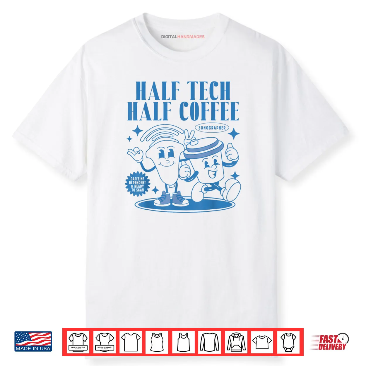 Half Tech Half Coffee Sonography Funny Ultrasound Tech RDMS Shirt Half Tech Half Coffee Sonography Funny Ultrasound Tech RDMS Shirt