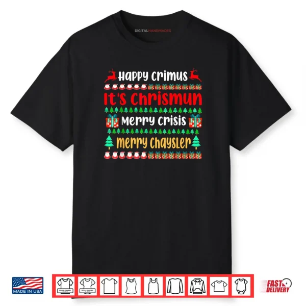 Happy Crimus Merry Crisis Funny Christmas Saying Meme Shirt