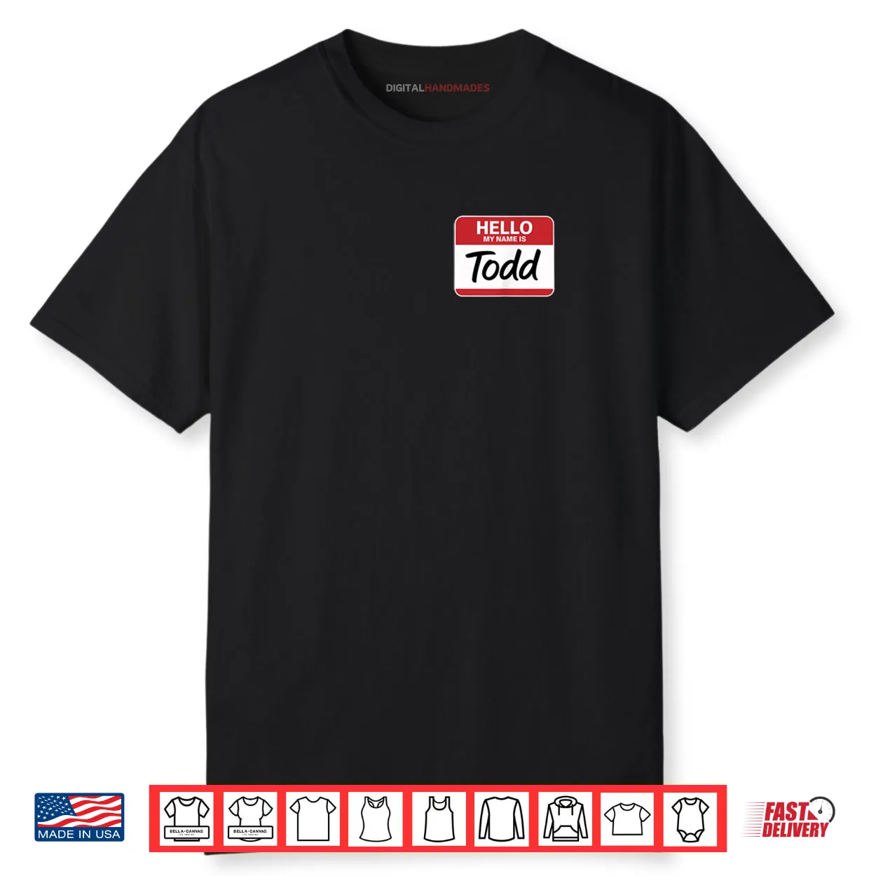 Hello My Name is Todd Name tag for Todd Shirt Hello My Name is Todd Name tag for Todd Shirt