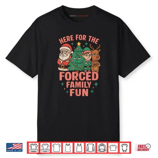 Here for The Forced Family Santa Christmas Tree Xmas Shirt