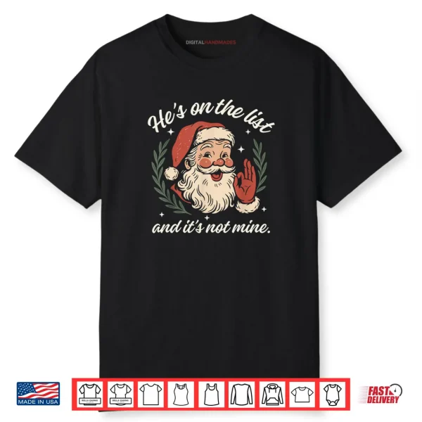 He’s On The List and It’s Not Mine Christmas Santa Pajama Shirt