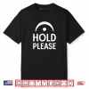 Hold Please Fermata Symbol Music Theory Band Director Shirt