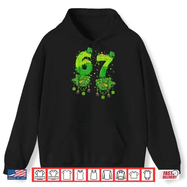 67 Meme Shamrocks Six Seven Shamrocks 6 7 St Patrick's Day Shirt 2 Hoodie 67 Meme Shamrocks Six Seven Shamrocks 6 7 St Patricks Day Shirt