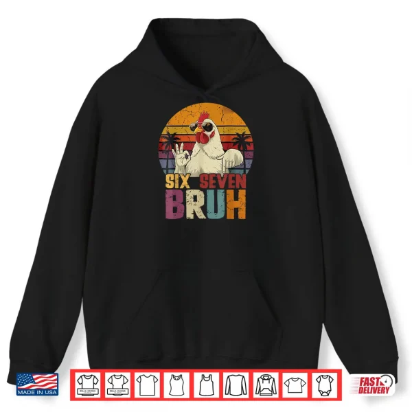 Hoodie 67 Six Seven Bruh Chicken with Sunglasses 6 7 Shirt