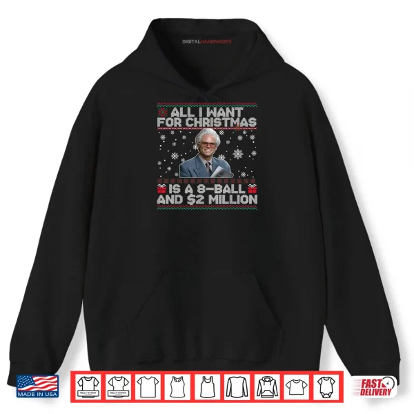 All I Want for Christmas 8 Ball and 2 Million Shirt 2 Hoodie All I Want for Christmas 8 Ball and 2 Million Shirt