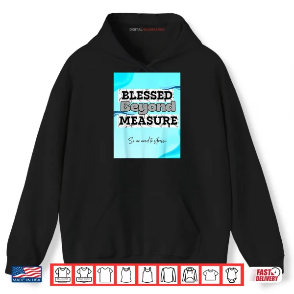 Hoodie Blesse Beyond Measure Shirt