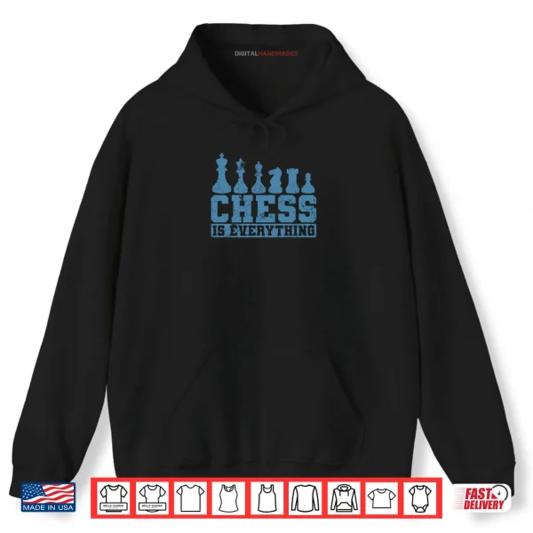 Hoodie Chess is Everything Chess Pieces Shirt