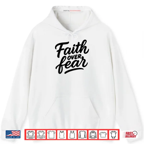 Faith Over Fear Hand Drawn Christian Encouragement Art Shirt 2 Hoodie Faith Over Fear Hand Drawn Christian Encouragement Art Shirt