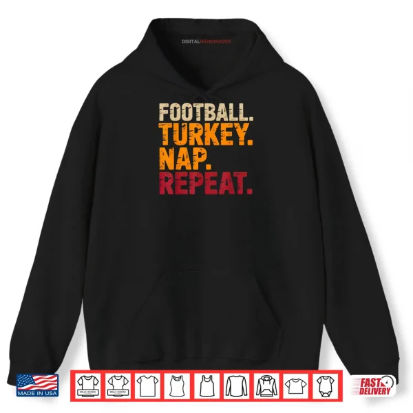 Football Turkey Nap Repeat Funny Thanksgiving Costume Shirt 2 Hoodie Football Turkey Nap Repeat Funny Thanksgiving Costume Shirt