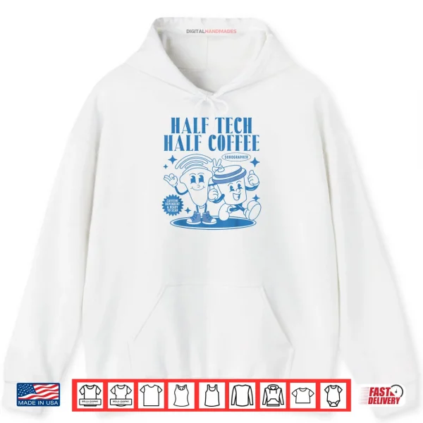 Half Tech Half Coffee Sonography Funny Ultrasound Tech RDMS Shirt 2 Hoodie Half Tech Half Coffee Sonography Funny Ultrasound Tech RDMS Shirt