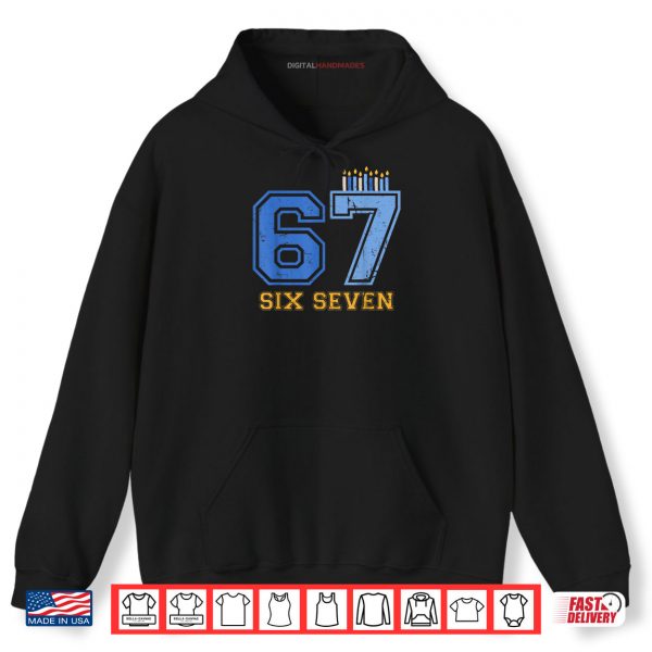 Hoodie Hanukkah 67 Six Seven 67 Meme Hanukkah 6 7 Shirt