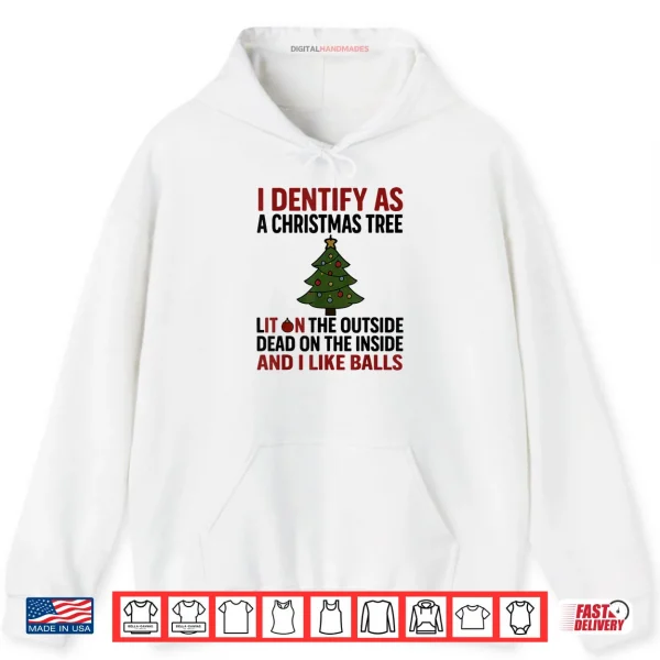 Hoodie I Identify As A Christmas Tree Lit On The Outside Shirt 2