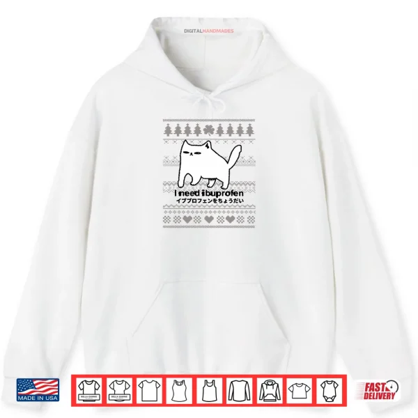 I Need Ibuprofen Funny Cat Christmas Ugly Style Shirt 2 Hoodie I Need Ibuprofen Funny Cat Christmas Ugly Style Shirt