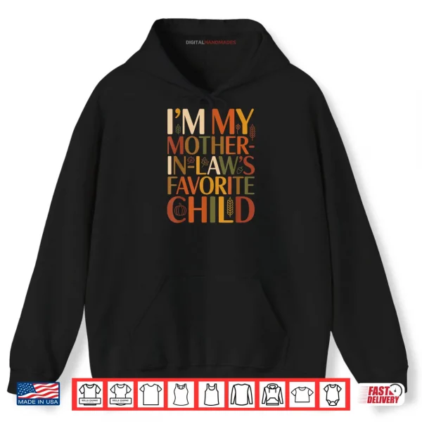 Hoodie Im My Mother in Laws Favorite Child Fall Thanksgiving Typo Shirt