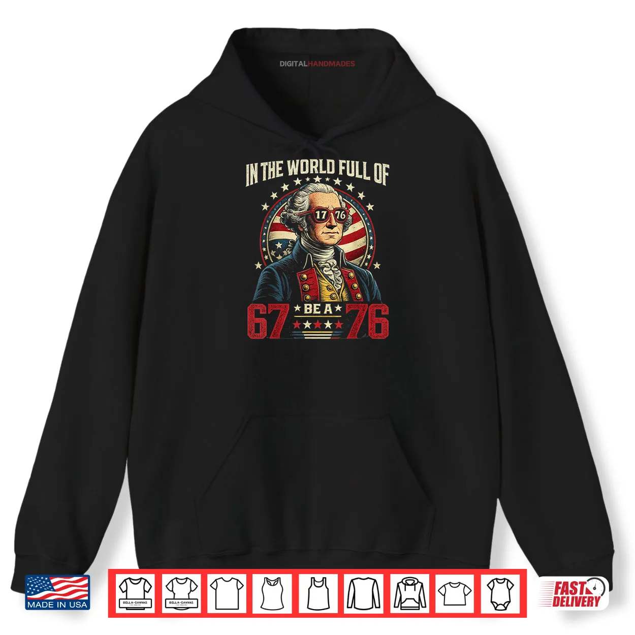 In The World Full of 67 to Be A 76 George Washington 67 Meme Shirt In The World Full of 67 to Be A 76 George Washington 67 Meme Shirt