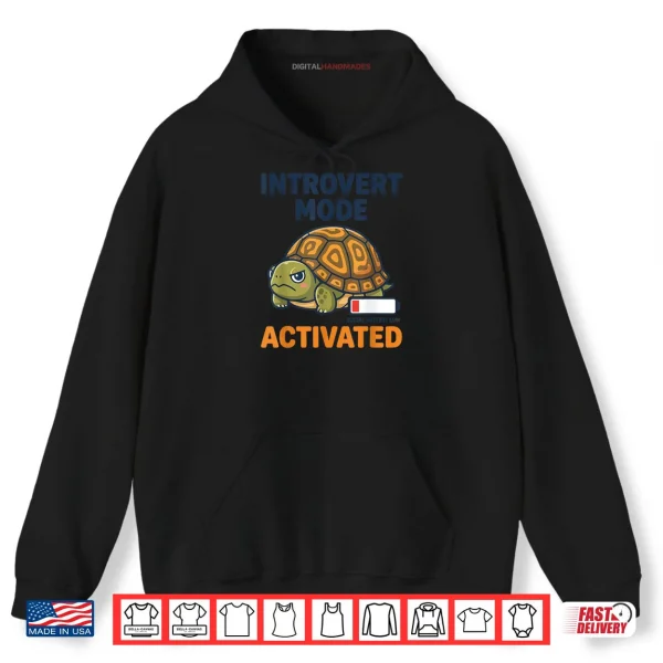 Hoodie Introvert Mode Activated Low Social Battery Box Turtle Shirt