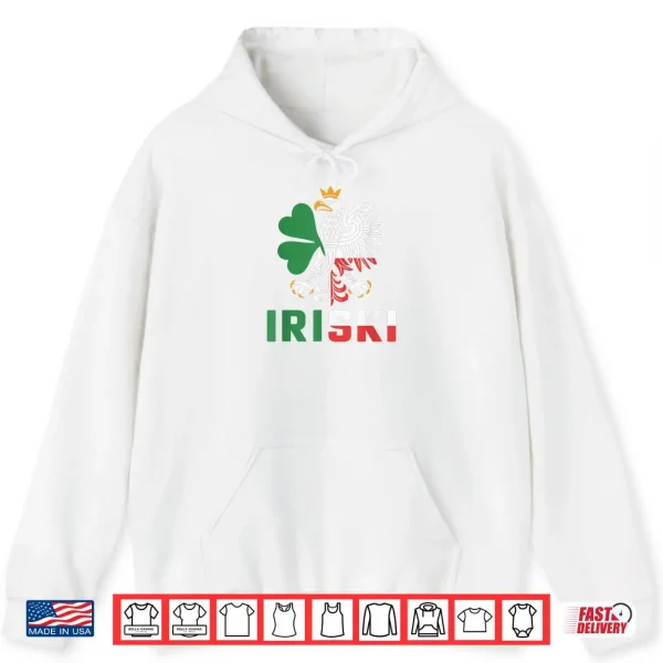 Hoodie Iriski Half Irish Polish Ireland Poland St. Patricks Day Shirt