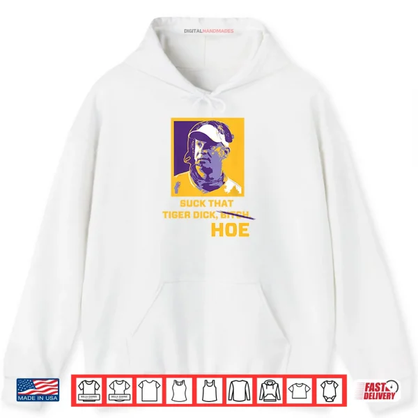 Hoodie Lane Kiffin Suck That Tiger Dick Hoe Shirt