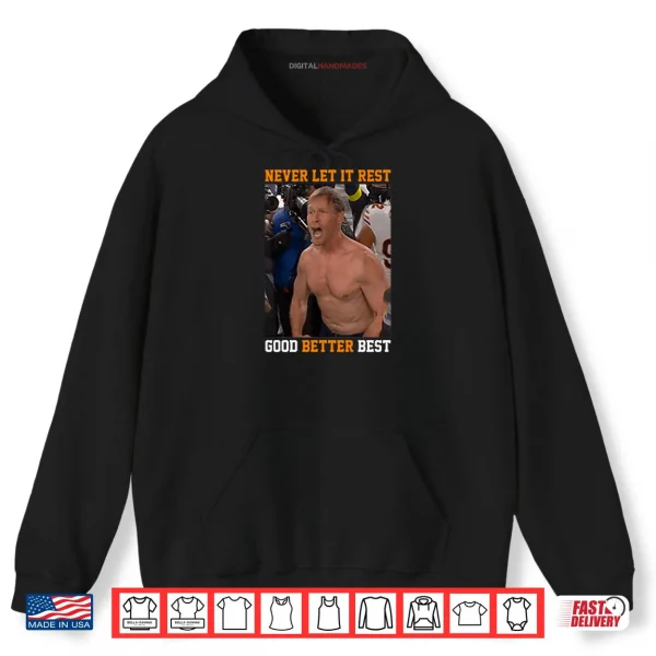 Hoodie Never Let It Rest Good Better Best Ben Johnson Shirt