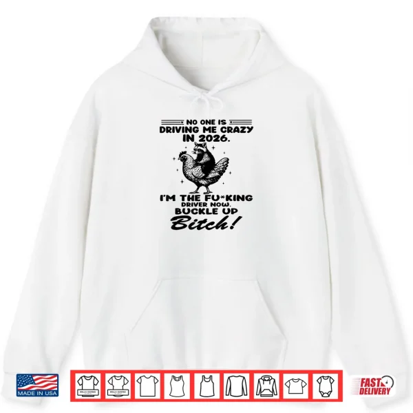 Hoodie No One is Driving Me Crazy in Shirt