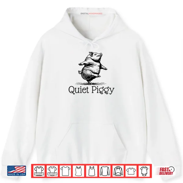 Quiet Piggy Donald Trump Shirt 2 Hoodie Quiet Piggy Donald Trump Shirt
