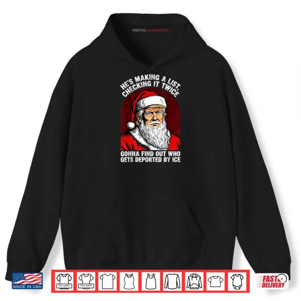 Santa Trump He's Making a List Checking it Twice Christmas Shirt 2 Hoodie Santa Trump Hes Making a List Checking it Twice Christmas Shirt